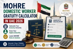 MOHRE domestic worker gratuity calculator UAE 2026 with salary breakdown and end of service benefits calculation